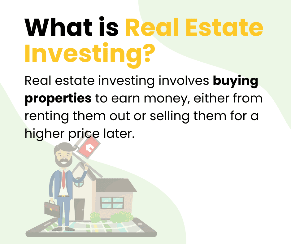 Real estate investing involves buying properties to earn money, either from renting them out to tenants or selling them for a higher price later.