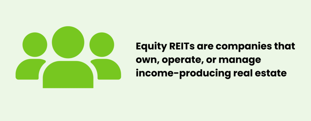 Equity Real Estate Investment Trusts REITs are companies that own operate or manage income producing real estate scaled e1746991507250
